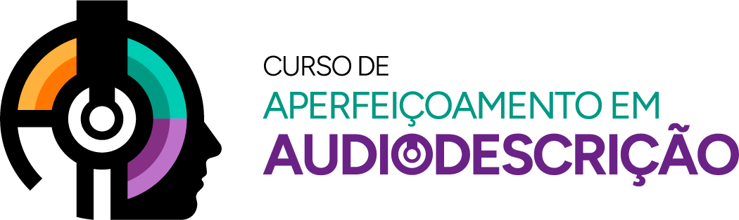 Aperfeiçoamento em Audiodescrição Logotipo do CURSO DE APERFEIÇOAMENTO EM AUDIODESCRIÇÃO. À esquerda, um desenho em preto de uma cabeça humana de perfil direito. Ela usa um fone headset e as letras AD estilizadas formando o contorno redondo e dividindo em quatro eixos na cor laranja, azul, lilás e branco. À direita, em caixa alta, o título em três linhas: CURSO DE, em preto; APERFEIÇOAMENTO EM, em verde e AUDIODESCRIÇÃO em lilás. A letra O do AUDIO tem o mesmo formato do fone.